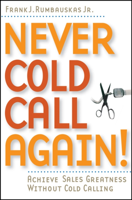 E-knjiga Never Cold Call Again Jr. Frank J. Rumbauskas