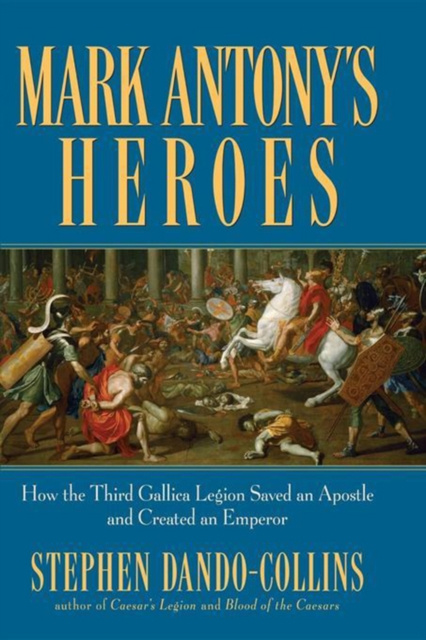 E-knjiga Mark Antony's Heroes Stephen Dando-Collins