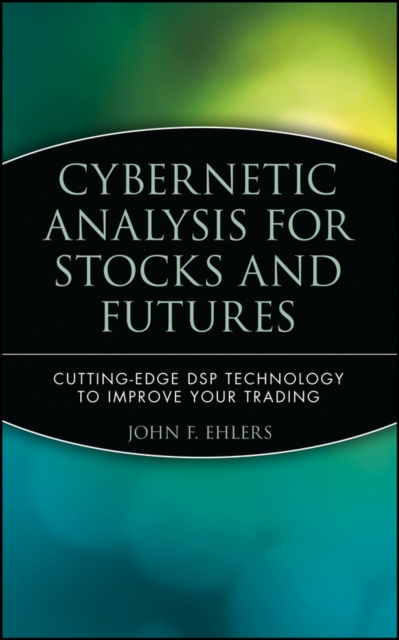 E-kniha Cybernetic Analysis for Stocks and Futures John F. Ehlers