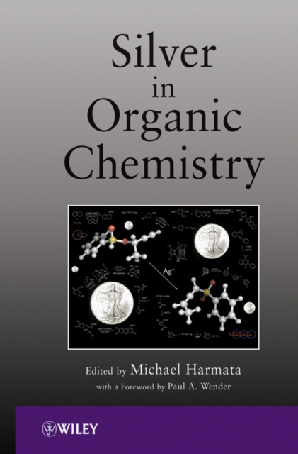 Libro electrónico Silver in Organic Chemistry Michael Harmata
