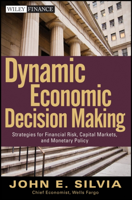 E-knjiga Dynamic Economic Decision Making Silvia John E. Silvia