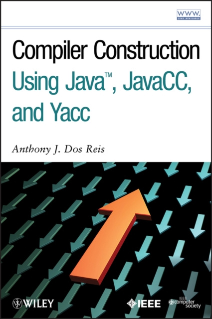 E-knjiga Compiler Construction Using Java, JavaCC, and Yacc Anthony J. Dos Reis