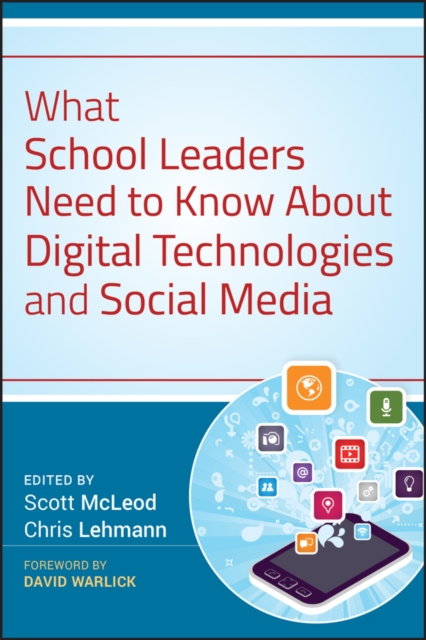 E-kniha What School Leaders Need to Know About Digital Technologies and Social Media Scott McLeod