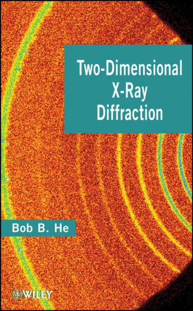 E-knjiga Two-Dimensional X-Ray Diffraction He Bob B. He