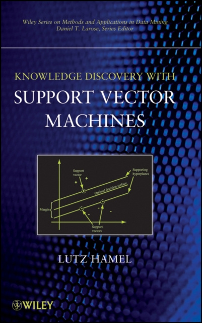 E-knjiga Knowledge Discovery with Support Vector Machines Lutz H. Hamel