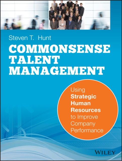 E-könyv Common Sense Talent Management Steven T. Hunt