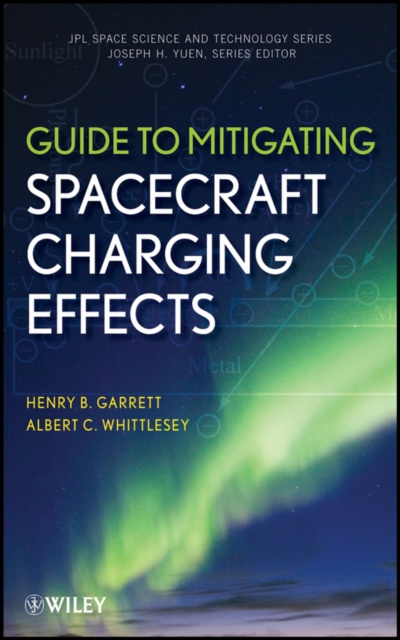 E-knjiga Guide to Mitigating Spacecraft Charging Effects Henry B. Garrett