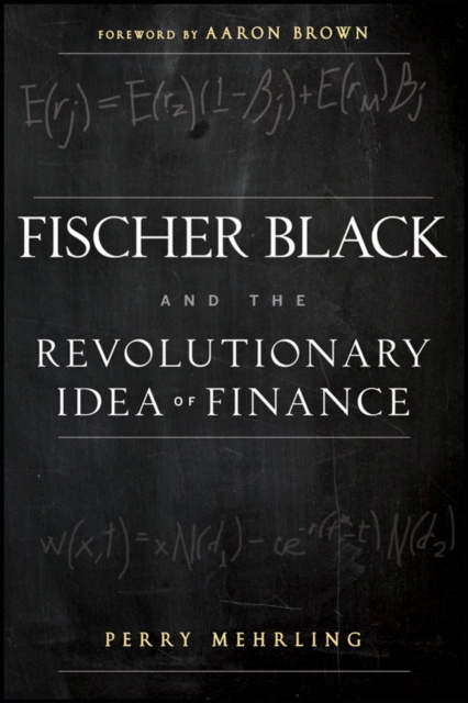E-kniha Fischer Black and the Revolutionary Idea of Finance Perry Mehrling