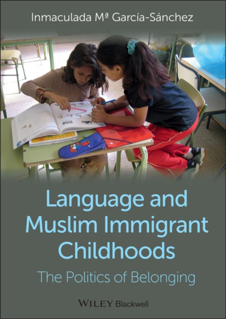 E-book Language and Muslim Immigrant Childhoods Inmaculada M   Garc  a-S nchez