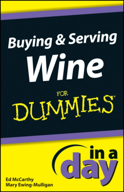 E-kniha Buying and Serving Wine In A Day For Dummies Mary Ewing-Mulligan