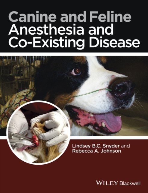 E-kniha Canine and Feline Anesthesia and Co-Existing Disease Lindsey B. C. Snyder