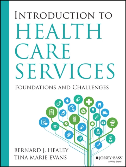 E-knjiga Introduction to Health Care Services: Foundations and Challenges Bernard J. Healey
