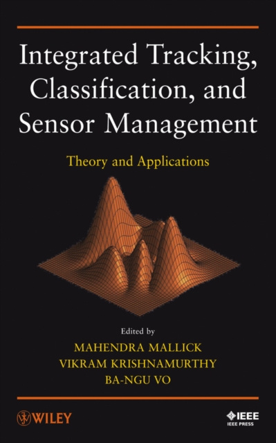 E-knjiga Integrated Tracking, Classification, and Sensor Management Mahendra Mallick