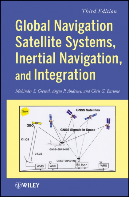 E-kniha Global Navigation Satellite Systems, Inertial Navigation, and Integration Grewal Mohinder S. Grewal