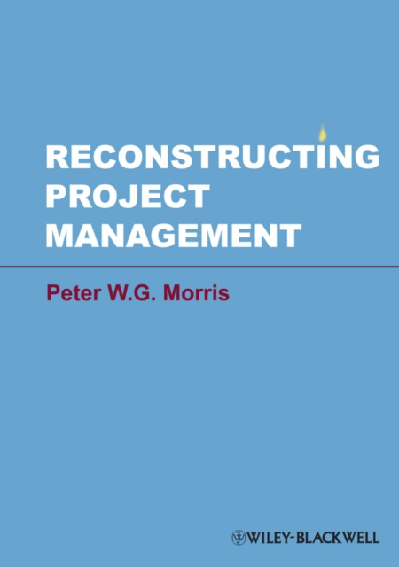 E-knjiga Reconstructing Project Management Peter W. G. Morris