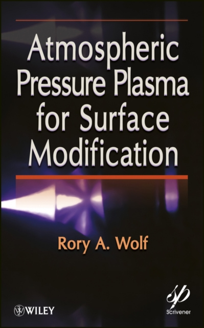 E-Book Atmospheric Pressure Plasma for Surface Modification Rory A. Wolf