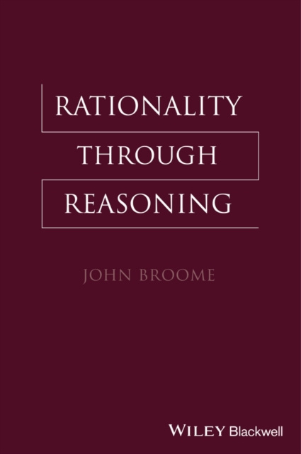 E-kniha Rationality Through Reasoning John Broome