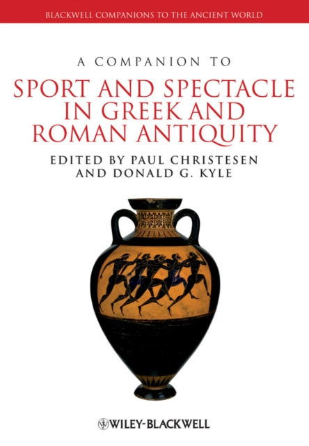 E-book Companion to Sport and Spectacle in Greek and Roman Antiquity Paul Christesen