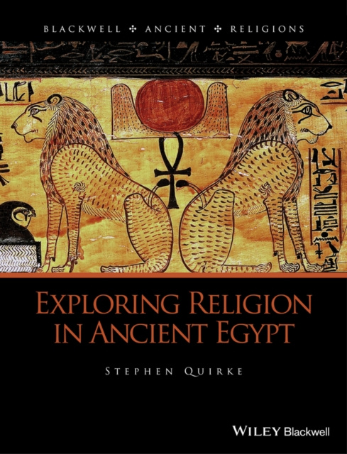 E-book Exploring Religion in Ancient Egypt Stephen Quirke