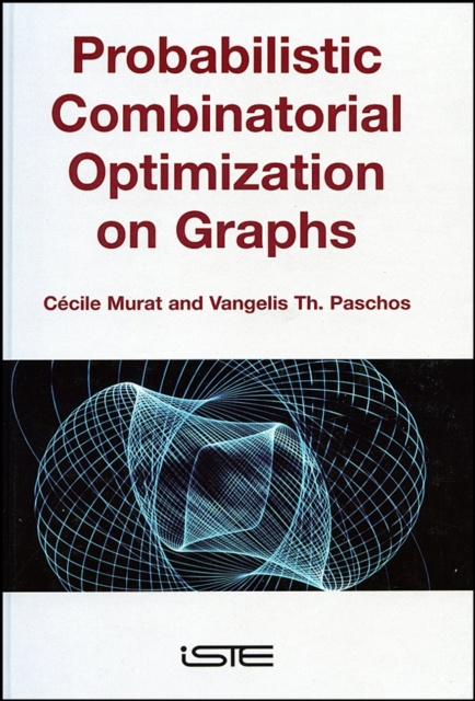E-knjiga Probabilistic Combinatorial Optimization on Graphs C cile Murat