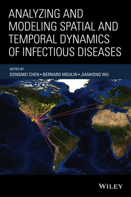E-kniha Analyzing and Modeling Spatial and Temporal Dynamics of Infectious Diseases Dongmei Chen
