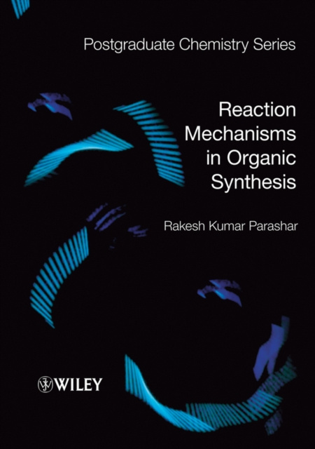 E-kniha Reaction Mechanisms in Organic Synthesis Rakesh Kumar Parashar