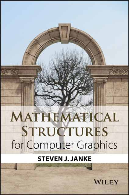 E-book Mathematical Structures for Computer Graphics Steven J. Janke