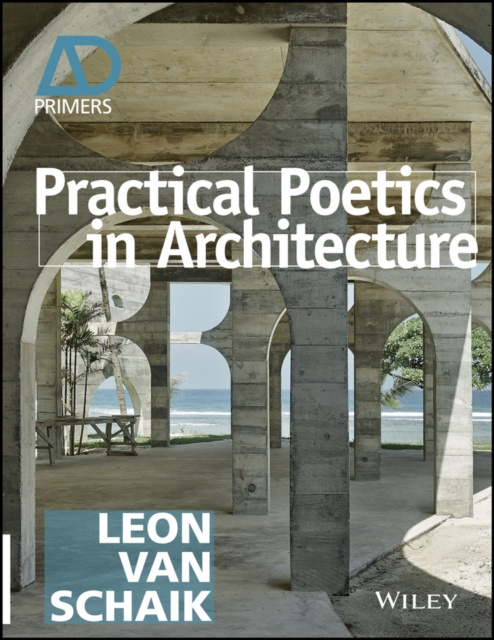 E-book Practical Poetics in Architecture Leon van Schaik