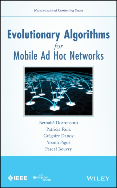 E-knjiga Evolutionary Algorithms for Mobile Ad Hoc Networks Bernab&eacute; Dorronsoro