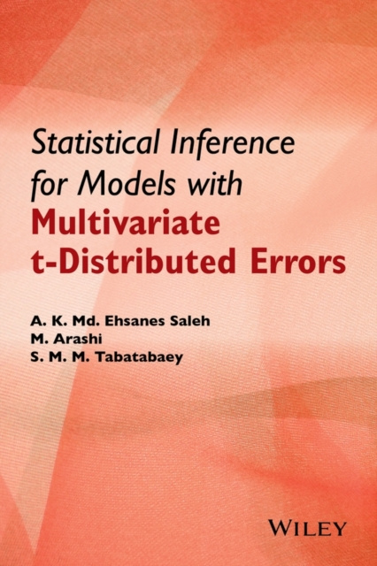 E-knjiga Statistical Inference for Models with Multivariate t-Distributed Errors A. K. Md. Ehsanes Saleh