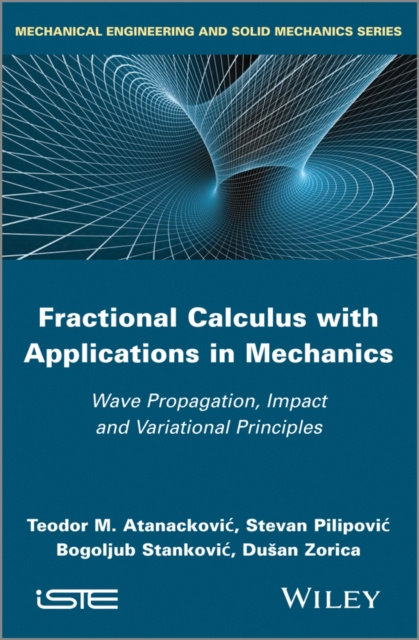 E-kniha Fractional Calculus with Applications in Mechanics Teodor M. Atanackovic
