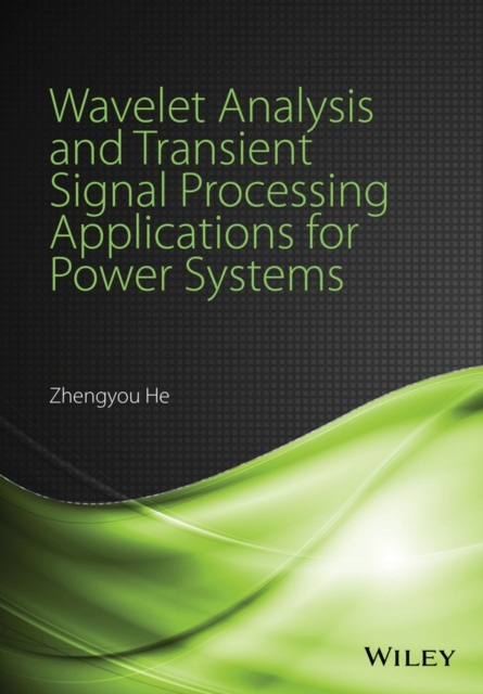E-Book Wavelet Analysis and Transient Signal Processing Applications for Power Systems Zhengyou He