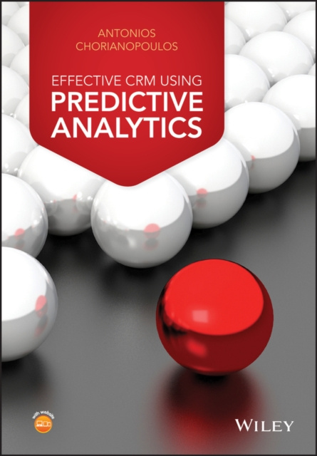 E-knjiga Effective CRM using Predictive Analytics Antonios Chorianopoulos