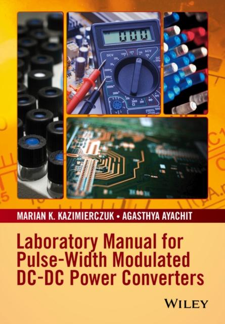 E-kniha Laboratory Manual for Pulse-Width Modulated DC-DC Power Converters Marian K. Kazimierczuk