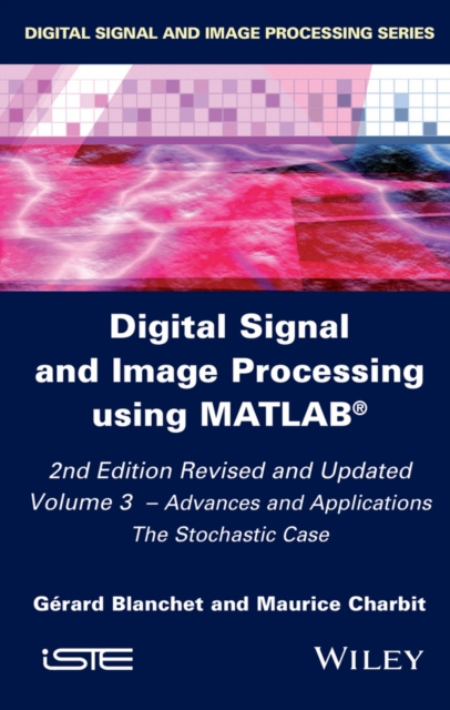 E-book Digital Signal and Image Processing using MATLAB, Volume 3 G&eacute;rard Blanchet