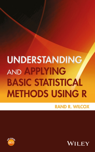 E-kniha Understanding and Applying Basic Statistical Methods Using R Rand R. Wilcox