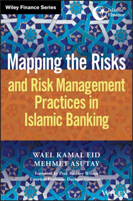 E-kniha Mapping the Risks and Risk Management Practices in Islamic Banking Wael Kamal Eid