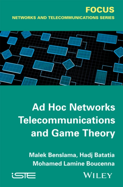 E-kniha Ad Hoc Networks Telecommunications and Game Theory Malek Benslama