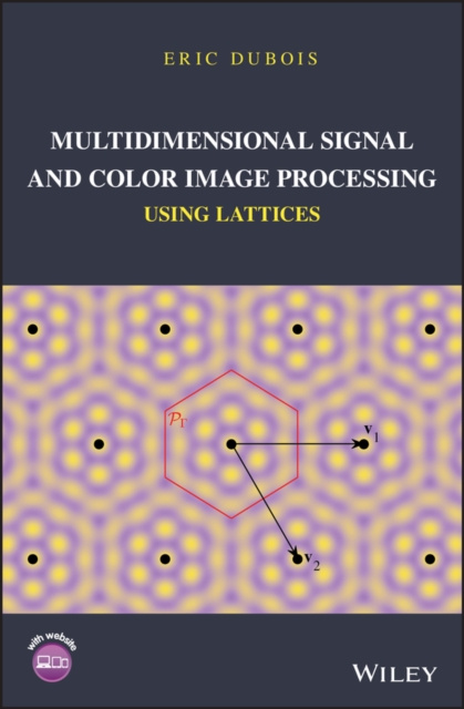 E-book Multidimensional Signal and Color Image Processing Using Lattices Eric Dubois