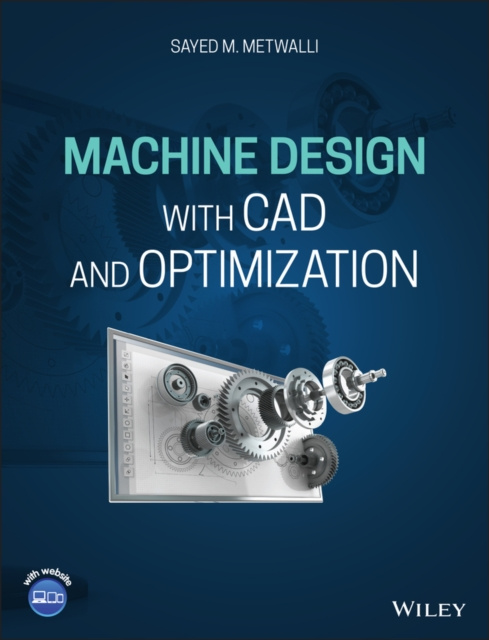 E-knjiga Machine Design with CAD and Optimization Sayed M. Metwalli