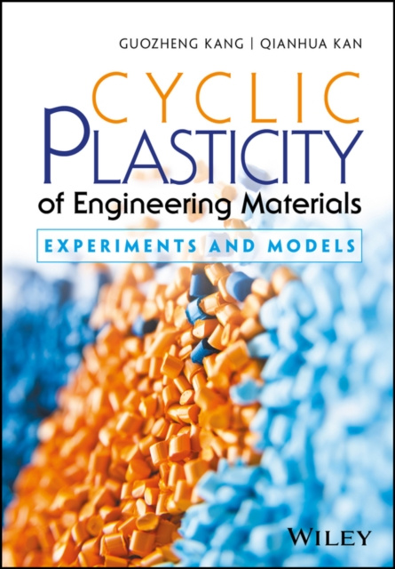 E-knjiga Cyclic Plasticity of Engineering Materials Guozheng Kang
