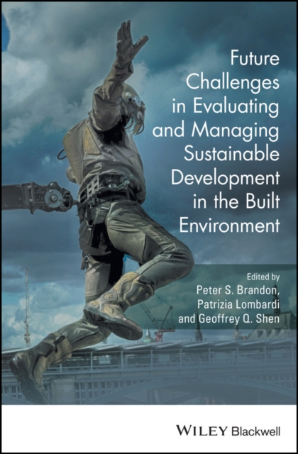 E-book Future Challenges in Evaluating and Managing Sustainable Development in the Built Environment Peter S. Brandon