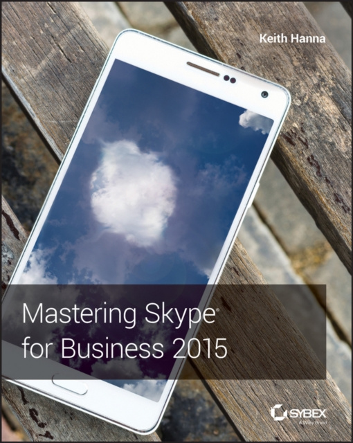 E-kniha Mastering Skype for Business 2015 Keith Hanna