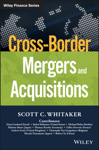 E-knjiga Cross-Border Mergers and Acquisitions Scott C. Whitaker