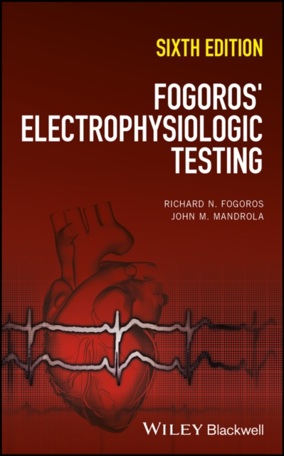 E-knjiga Fogoros' Electrophysiologic Testing Richard N. Fogoros
