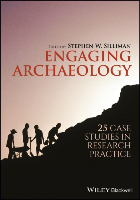 E-knjiga Engaging Archaeology Stephen W. Silliman