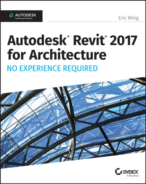 E-book Autodesk Revit 2017 for Architecture Eric Wing