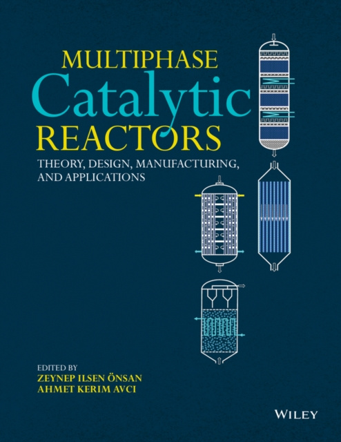 E-knjiga Multiphase Catalytic Reactors Zeynep Ilsen &Ouml;nsan