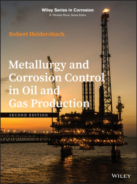 E-kniha Metallurgy and Corrosion Control in Oil and Gas Production Robert Heidersbach