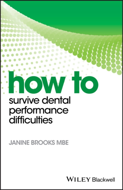 E-knjiga How to Survive Dental Performance Difficulties Janine Brooks